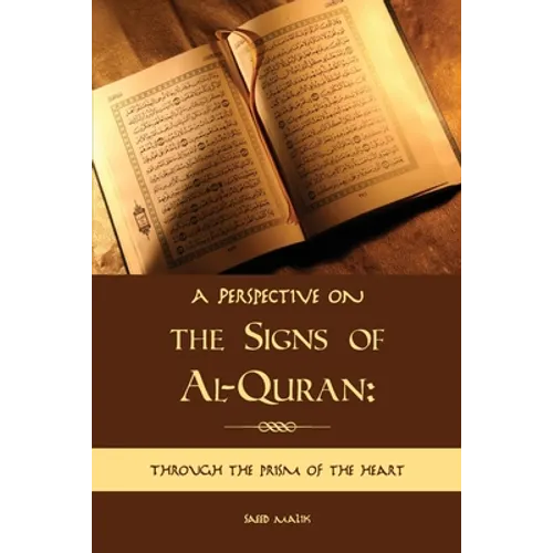 A Perspective on the Signs of Al-Quran: Through the prism of the heart
