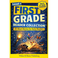First Grade Reader Collection: Level 1: 20 Fiction and Nonfiction Short Stories for Early Readers to Build Confidence, Master Full Sentences, and Impr