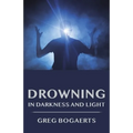 Drowning in Darkness and Light: Best Short Stories