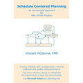 Schedule Centered Planning: An Incremental Approach for Plan Driven Projects