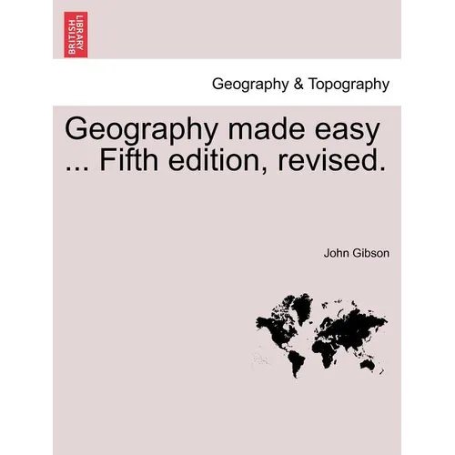 Geography Made Easy ... Fifth Edition, Revised.
