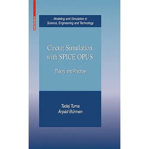 Circuit Simulation with Spice Opus: Theory and Practice