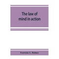 The law of mind in action; daily lessons and treatments in mental and spiritual science