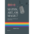Maths, Art or Magic?