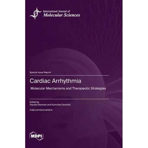 Cardiac Arrhythmia: Molecular Mechanisms and Therapeutic Strategies