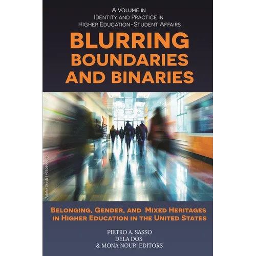 Blurring Boundaries and Binaries: Belonging, Gender, and Mixed Heritages in Higher Education in the United States