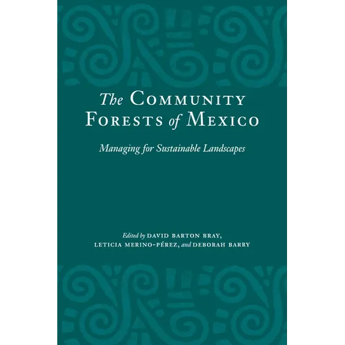 The Community Forests of Mexico: Managing for Sustainable Landscapes
