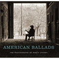 American Ballads: The Photographs of Marty Stuart