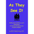 As They See It: Reflections on Divorce and Separation for Parents, Professionals & Adult Children