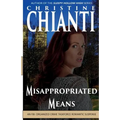 Misappropriated Means: An Organized Crime Taskforce Romatic Suspense