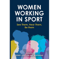 Women Working in Sport: See them, hear them, be them