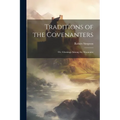 Traditions of the Covenanters; or, Gleanings Among the Mountains