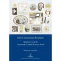 Self-Conscious Realism: Metafiction and the Nineteenth-Century Russian Novel