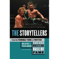 The Pro Wrestling Hall of Fame: The Storytellers (from the Terrible Turk to Twitter)