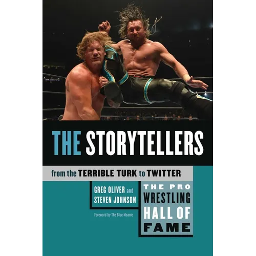 The Pro Wrestling Hall of Fame: The Storytellers (from the Terrible Turk to Twitter)