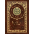 The Imitation of Christ (Royal Collector's Edition) (Annotated) (Case Laminate Hardcover with Jacket)