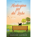 Neubeginn für die Liebe: Eine Novelle