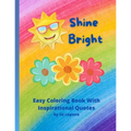 Shine Bright: Easy Coloring Book with Inspirational Quotes