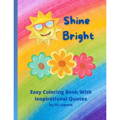 Shine Bright: Easy Coloring Book with Inspirational Quotes
