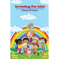 Investing for Kids: Learn how to start Earning, Saving, Investing, and watch your money grow