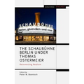 The Schaubühne Berlin Under Thomas Ostermeier: Reinventing Realism