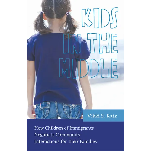 Kids in the Middle: How Children of Immigrants Negotiate Community Interactions for Their Families