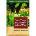 Some Things You Just Have to Live With: Musings on Middle Age