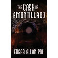 The Cask of Amontillado: Fifteen of Edgar Allan Poe's Greatest Stories