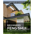 Beginners Feng Shui Easy Tips to Enhance Everyday Living