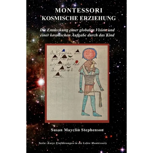 Montessori Kosmische Erziehung: Die Entdeckung einer globalen Vision und einer kosmischen Aufgabe durch das Kind