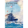 OFFICIAL HISTORY OF THE GREAT WAR. SEABORNE TRADE. Vol I. The Cruiser Period