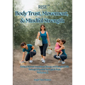 RISE Body Trust, Movement, & Mindful Strength: Living a Rooted, Intentional, Strong, and Energized Life Through Embodied Strength & Trust Volume 2