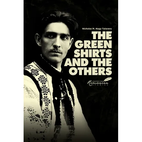 Green Shirts and the Others: A History of Facism in Hungary and Romania