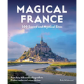 Magical France: 500 Sacred and Mystical Sites