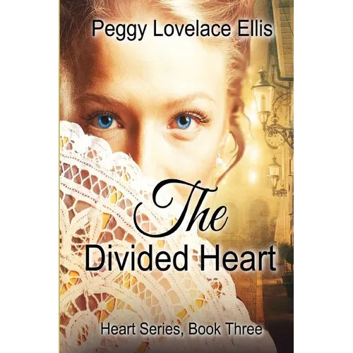 The Divided Heart: Book Three: Marie's Story