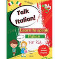 Talk Italian!: Learn To Speak Italian For Kids: A fun activity book for kids to learn Italian while discovering what Italy is famous for. Perfect gift