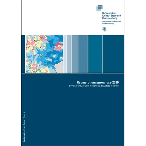 Raumordnungsprognose 2030: Bevolkerung, Private Haushalte, Erwerbspersonen