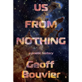 Us from Nothing: A Poetic History