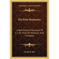 Du Pont Romance: A Reminiscent Narrative Of E. I. Du Pont De Nemours And Company