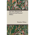 The State: Elements Of Historical And Practical Politics