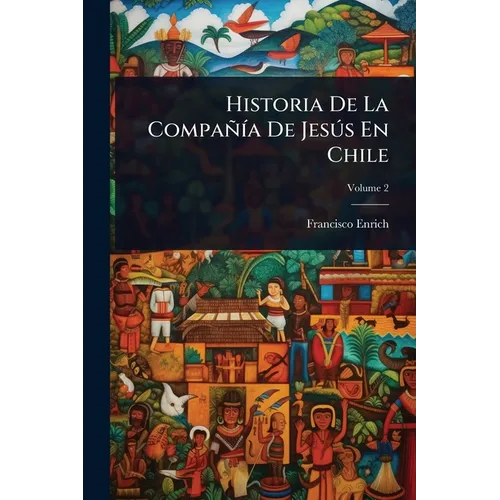 Historia De La CompañÃ-a De JesÃ°s En Chile