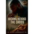 Hiding Behind The Cross