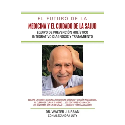 El Futuro De La Medicina Y El Cuidado De La Salud: Equipo De Prevención Holístico Integrativo Diagnosis Y Tratamiento
