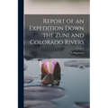 Report of an Expedition Down the Zuni and Colorado Rivers