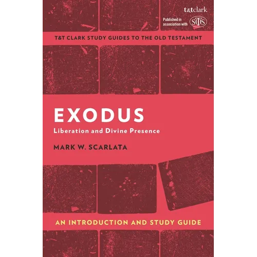 Exodus: An Introduction and Study Guide: Liberation and Divine Presence
