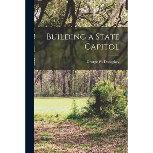 Building a State Capitol