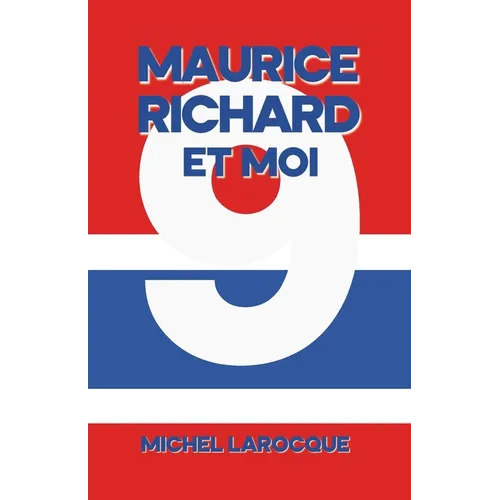 Maurice Richard Et Moi