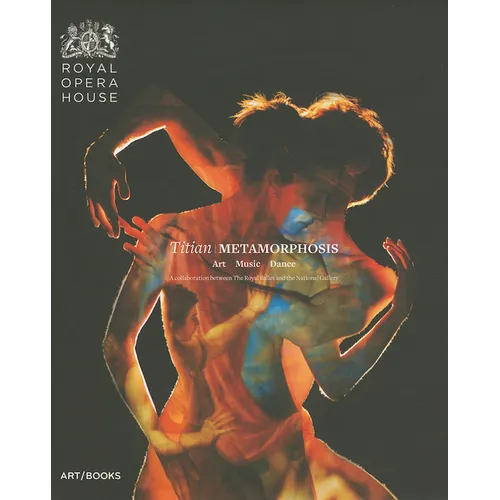 Titian Metamorphosis: Art, Music, Dance: A Collaboration Between the Royal Ballet and the National Gallery