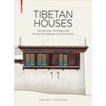 Tibetan Houses: Vernacular Architecture of the Himalayas and Environs