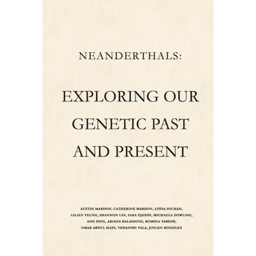 Neanderthals: Exploring our Genetic Past and Present
